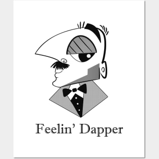 Feelin' Dapper Posters and Art